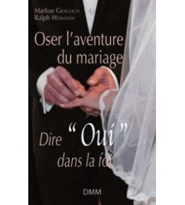 Oser l´aventure du mariage...