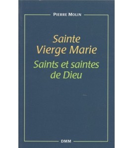 Sainte Vierge Marie. Saints...