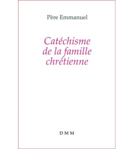 Catéchisme de la Famille...